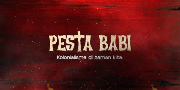 Film dokumenter Pesta Babi Kolonialisme di Zaman Kita (Foto Istimewa)