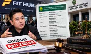 Gugatan Rp11,2 Miliar Menerpa Direktur FIT HUB, Ini Perkaranya di PN Jaksel fac f dd ab cc